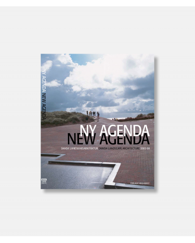 Ny agenda I  - Dansk landskabsarkitektur 2003-08